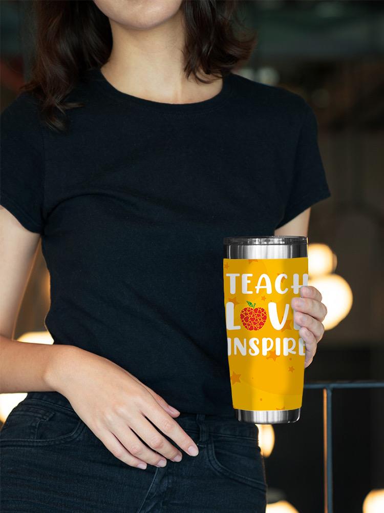 Teach Love Inspire Quote Tumbler -SmartPrintsInk Designs