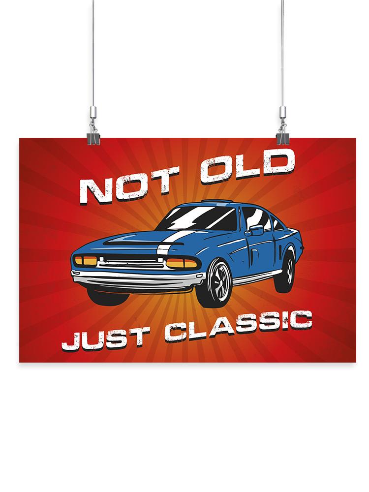 Not Old Just Classic Car Wall Art -SmartPrintsInk Designs