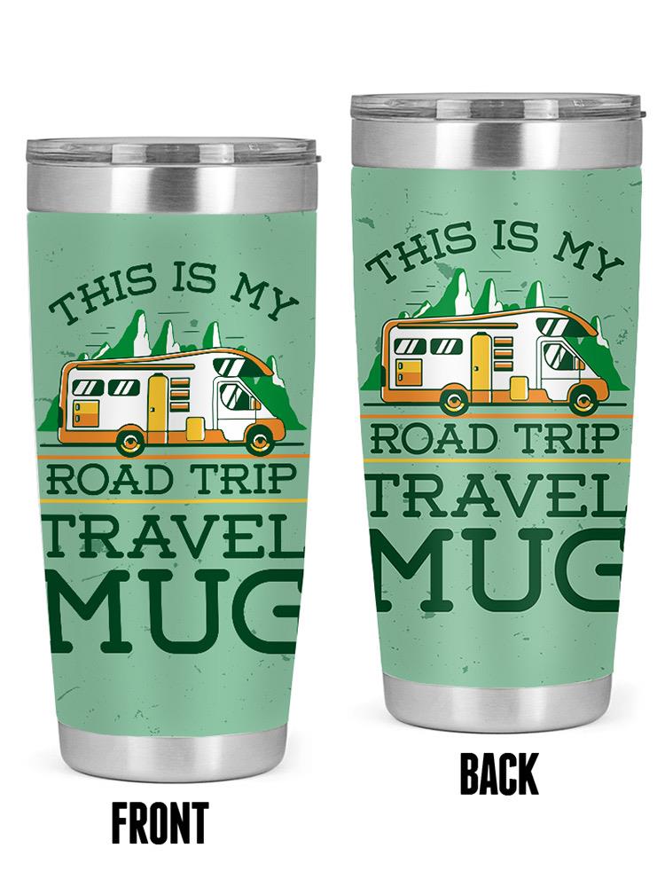 My Road Trip Mug Tumbler Tumbler -SmartPrintsInk Designs