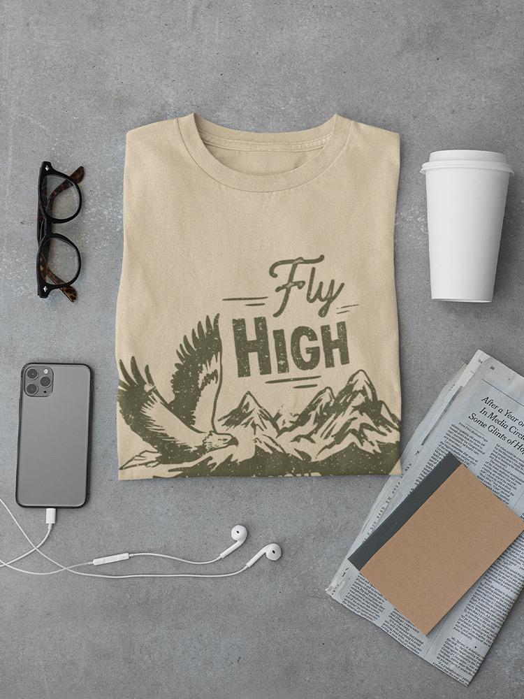 Fly High To Your Dreams Text T-shirt -SmartPrintsInk Designs
