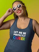 Let Me Be Queer. Racerback Tank -SmartPrintsInk Designs