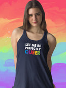 Let Me Be Queer. Racerback Tank -SmartPrintsInk Designs