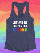 Let Me Be Queer. Racerback Tank -SmartPrintsInk Designs
