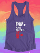 Some People Are Queer. Racerback Tank -SmartPrintsInk Designs