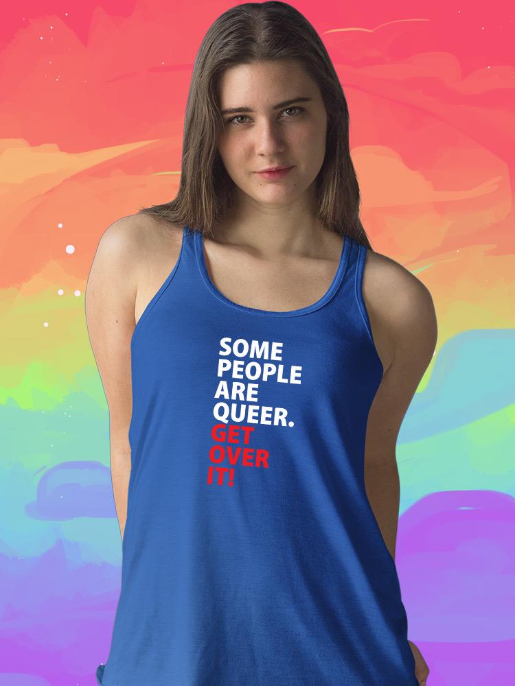 Some People Are Queer. Racerback Tank -SmartPrintsInk Designs