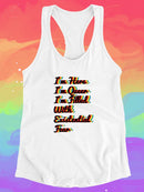 I'm Here, Queer With Fear Racerback Tank -SmartPrintsInk Designs