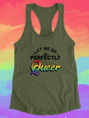 Let Me Be Perfectly Queer... Racerback Tank -SmartPrintsInk Designs