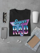 Super Rad Retro Sign T-shirt -SmartPrintsInk Designs