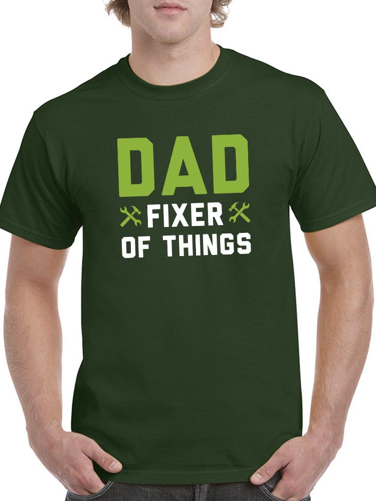 Dad Fixer Of Things T-shirt -SmartPrintsInk Designs