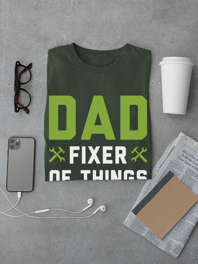 Dad Fixer Of Things T-shirt -SmartPrintsInk Designs