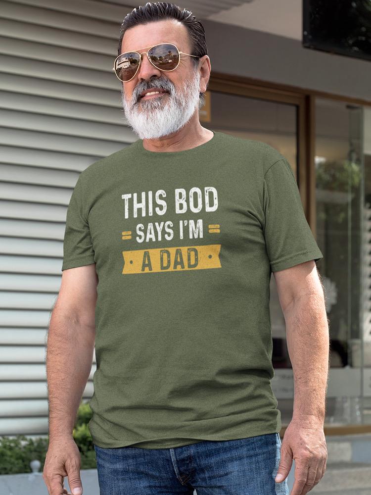 This Bod Says Dad T-shirt -SmartPrintsInk Designs