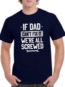 If Dad Cant Fix It T-shirt -SmartPrintsInk Designs
