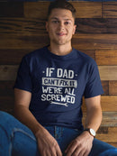 If Dad Cant Fix It T-shirt -SmartPrintsInk Designs