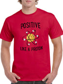 Positive Like A Proton T-shirt -SmartPrintsInk Designs