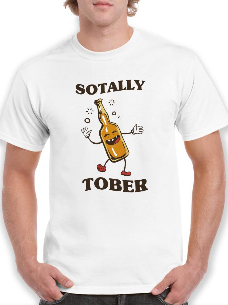 Sotally Tober Totally Sober T-shirt -SmartPrintsInk Designs