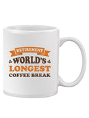 Worlds Longest Coffee Break Mug -SmartPrintsInk Designs