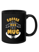 Hug In A Mug Mug -SmartPrintsInk Designs