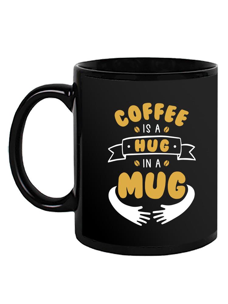 Hug In A Mug Mug -SmartPrintsInk Designs
