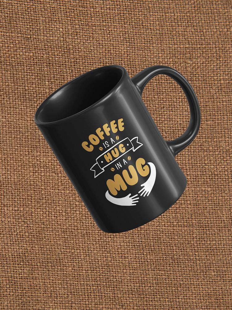 Hug In A Mug Mug -SmartPrintsInk Designs