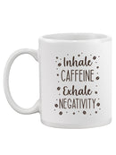 Inhale Caffeine Quote Mug -SmartPrintsInk Designs