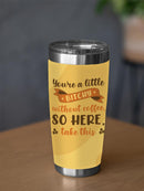 Here Take This Coffee Tumbler -SmartPrintsInk Designs