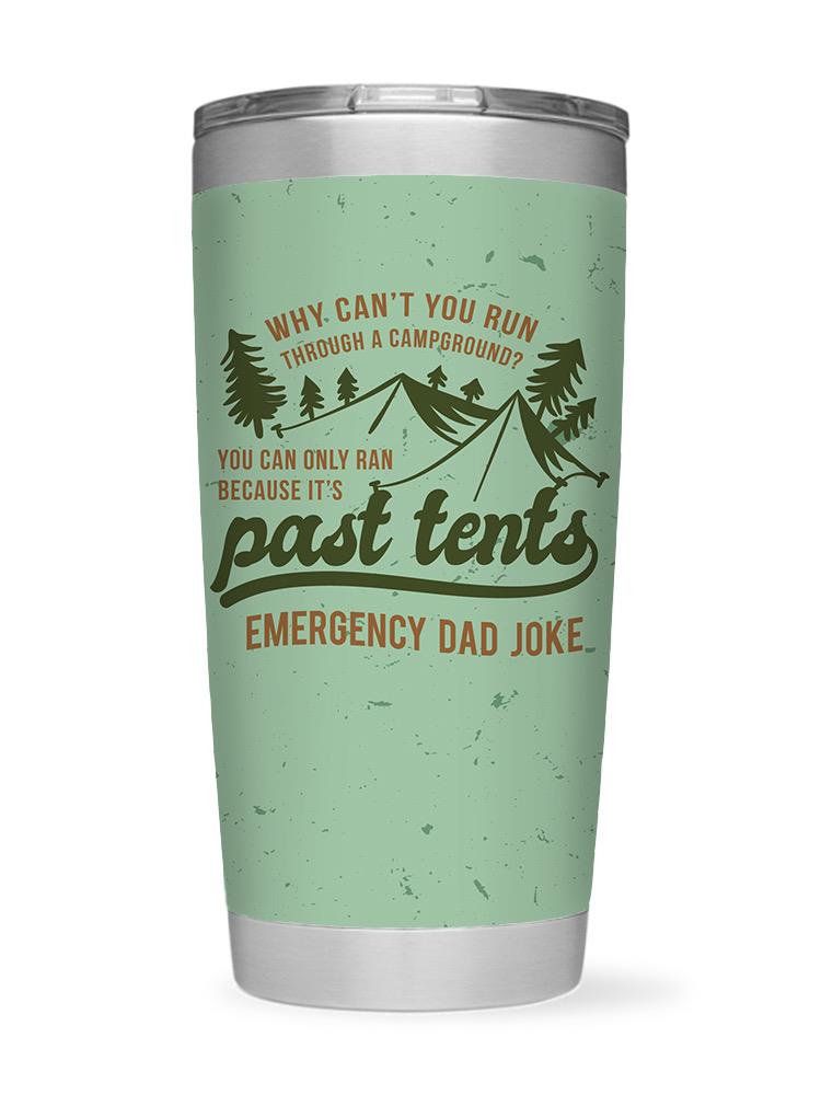 You Can Only Ran Emergency Joke Tumbler -SmartPrintsInk Designs