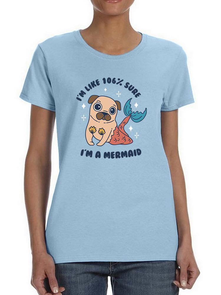 Sure Im A Mermaid T-shirt -SmartPrintsInk Designs