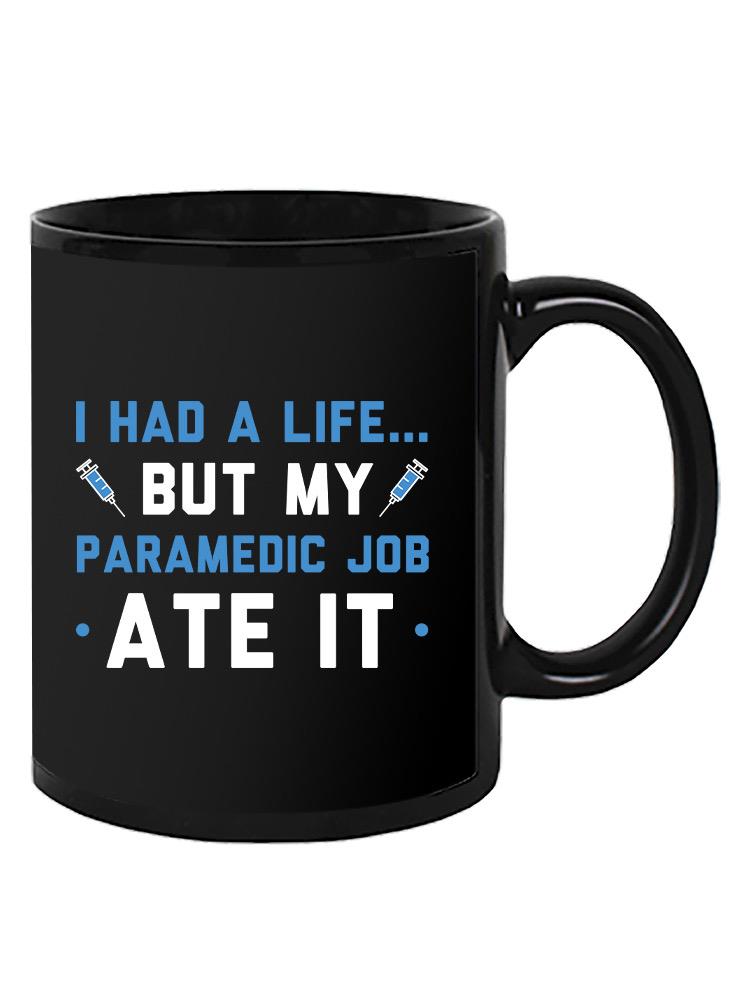 I Had A Life But Paramedic Mug -SmartPrintsInk Designs