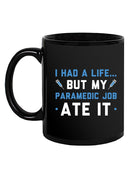 I Had A Life But Paramedic Mug -SmartPrintsInk Designs