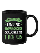 Awesome Coworkers Like Us Mug -SmartPrintsInk Designs