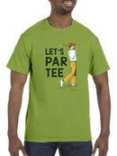 Let's Par Tee T-shirt -SmartPrintsInk Designs