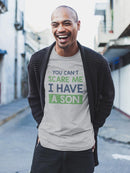 You Can't Scare Me Son T-shirt -SmartPrintsInk Designs