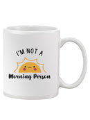 I'm Not A Morning Person Mug -SmartPrintsInk Designs