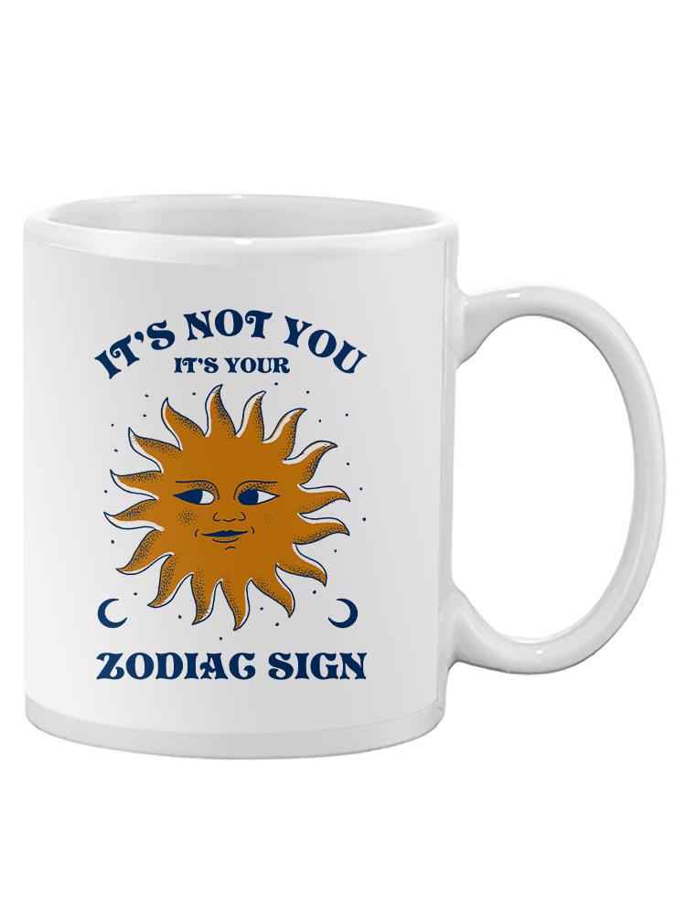 It's Your Zodiac Sign Mug -SmartPrintsInk Designs