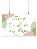 Today I Will Do My Best Wall Art -SmartPrintsInk Designs