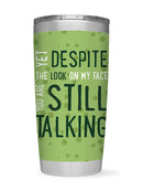 Despite The Look Tumbler -SmartPrintsInk Designs