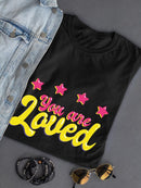 You Are Loved Bubblegum Text T-shirt -SmartPrintsInk Designs