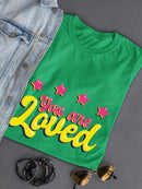 You Are Loved Bubblegum Text T-shirt -SmartPrintsInk Designs