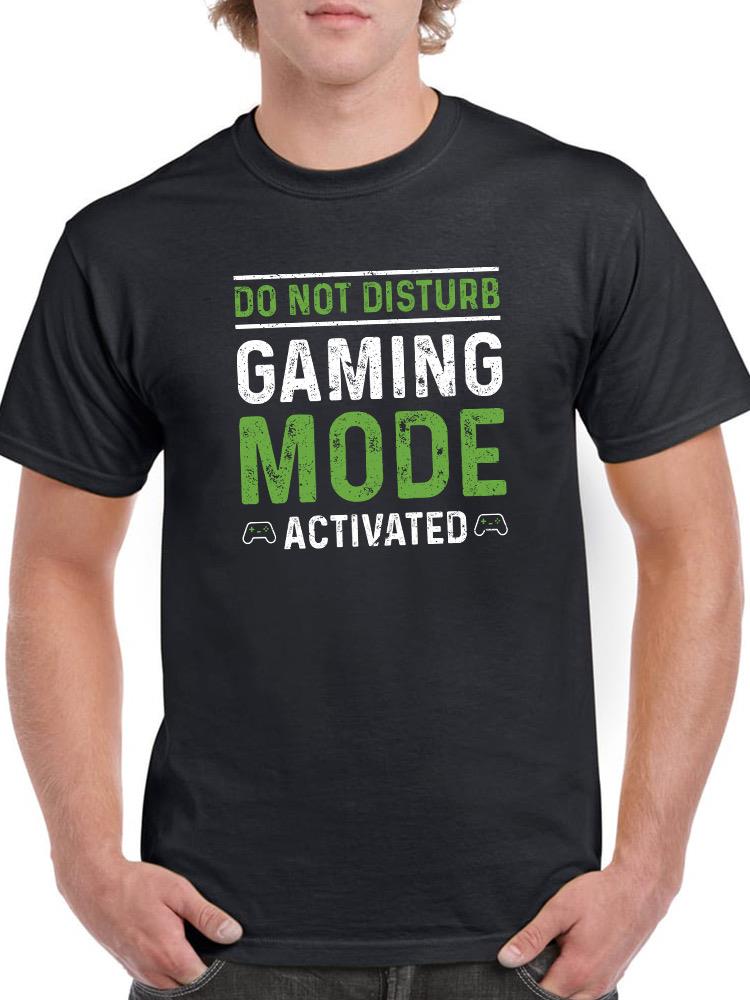 Gaming Mode Activated T-shirt -SmartPrintsInk Designs