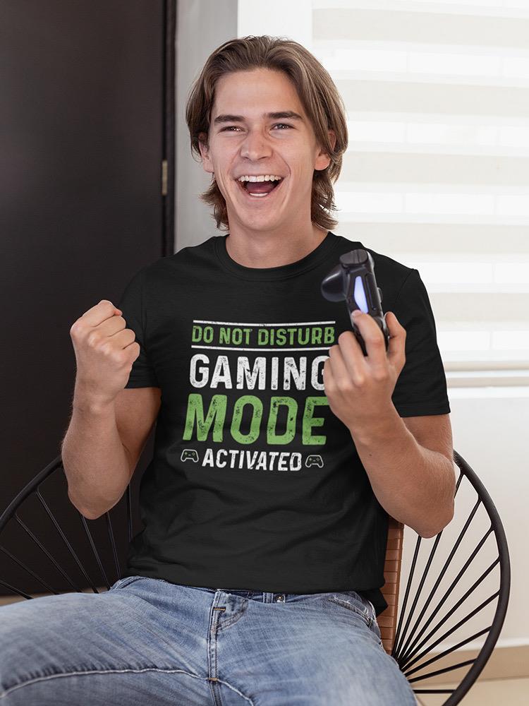 Gaming Mode Activated T-shirt -SmartPrintsInk Designs