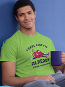 Feel Like I'm Already Tired T-shirt -SmartPrintsInk Designs