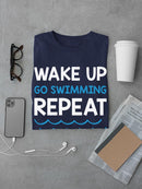Wake Up. Go Swimming. Repeat T-shirt -SmartPrintsInk Designs
