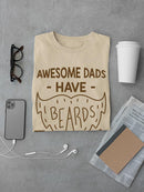 Awesome Dads Have Beards T-shirt -SmartPrintsInk Designs