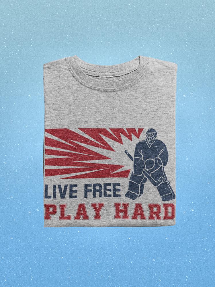 Live Free Play Hard Hockey T-shirt -SmartPrintsInk Designs