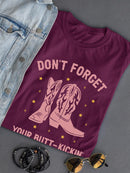 Don't Forget Your Boots T-shirt -SmartPrintsInk Designs