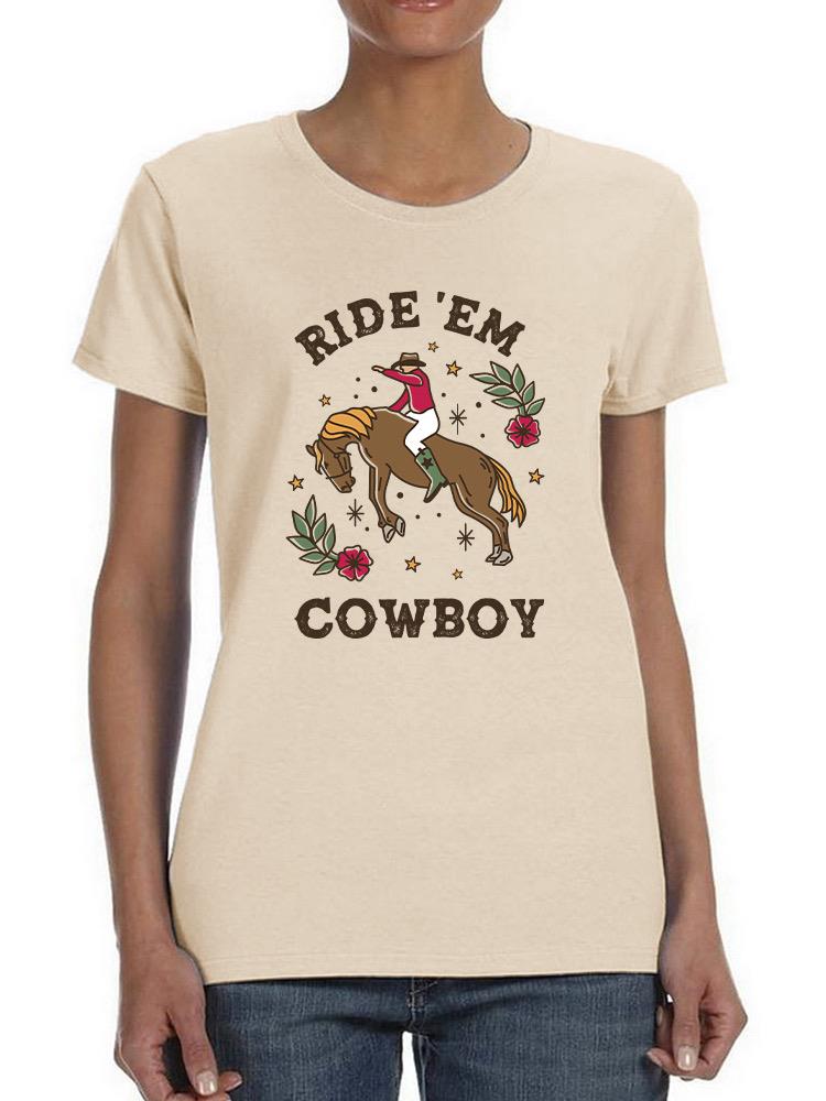 Ride 'Em Cowboy T-shirt -SmartPrintsInk Designs