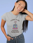 Coffee Is Like Drinking Sunshine T-shirt -SmartPrintsInk Designs