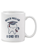 Holy Molar I Did It! Mug -SmartPrintsInk Designs