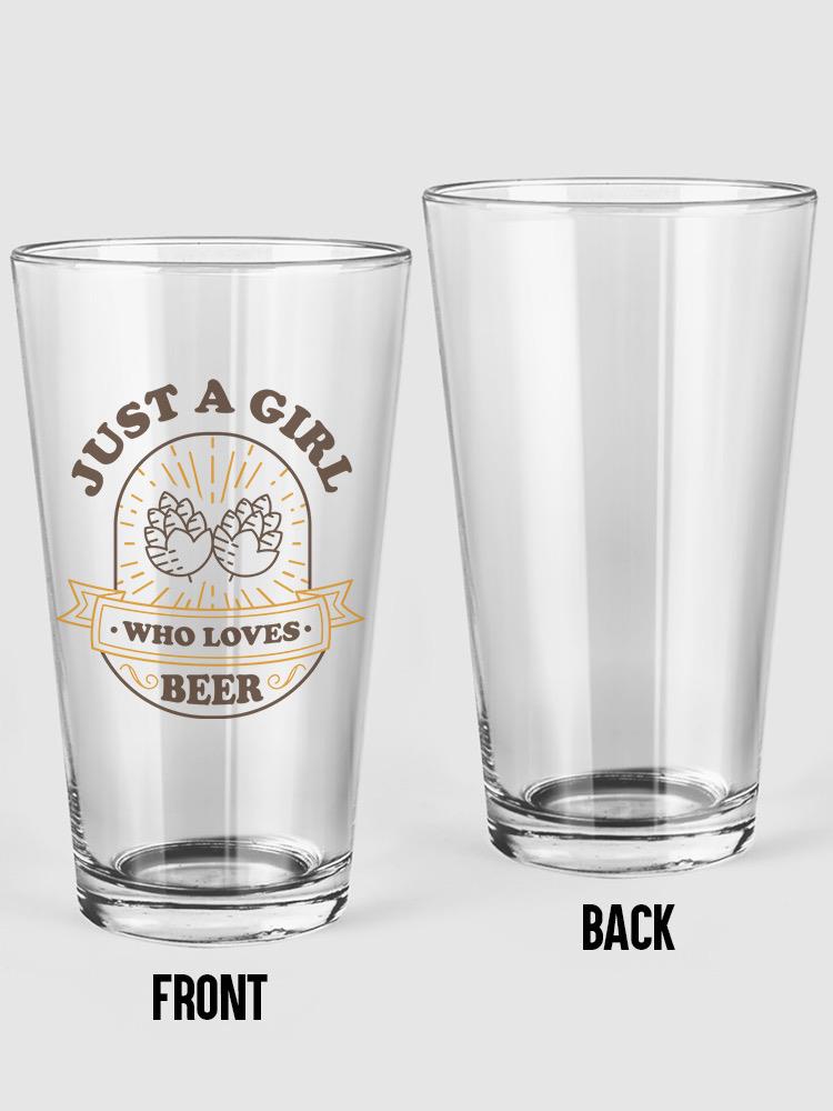 Just A Girl Who Loves Beer Pint Glass -SmartPrintsInk Designs