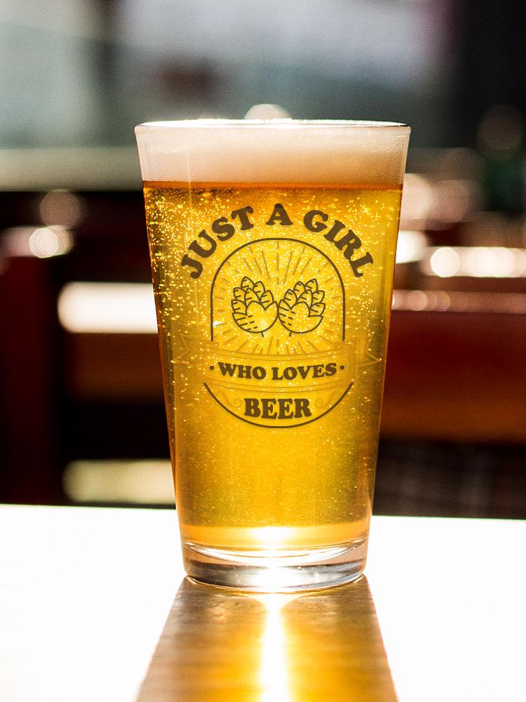 Just A Girl Who Loves Beer Pint Glass -SmartPrintsInk Designs